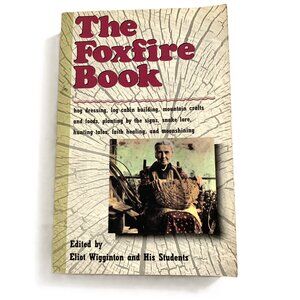 The Foxfire Book 1972 Vintage Brooks Eliot Wigginton Moonshining and More